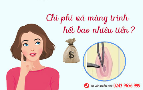 Chi phí vá màng trinh hết bao nhiêu tiền