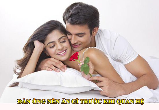 Đàn ông nên ăn gì trước khi quan hệ
