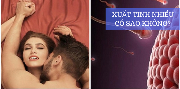Xuất tinh nhiều có sao không