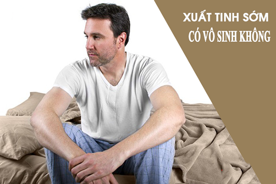 Xuất tinh sớm có vô sinh không